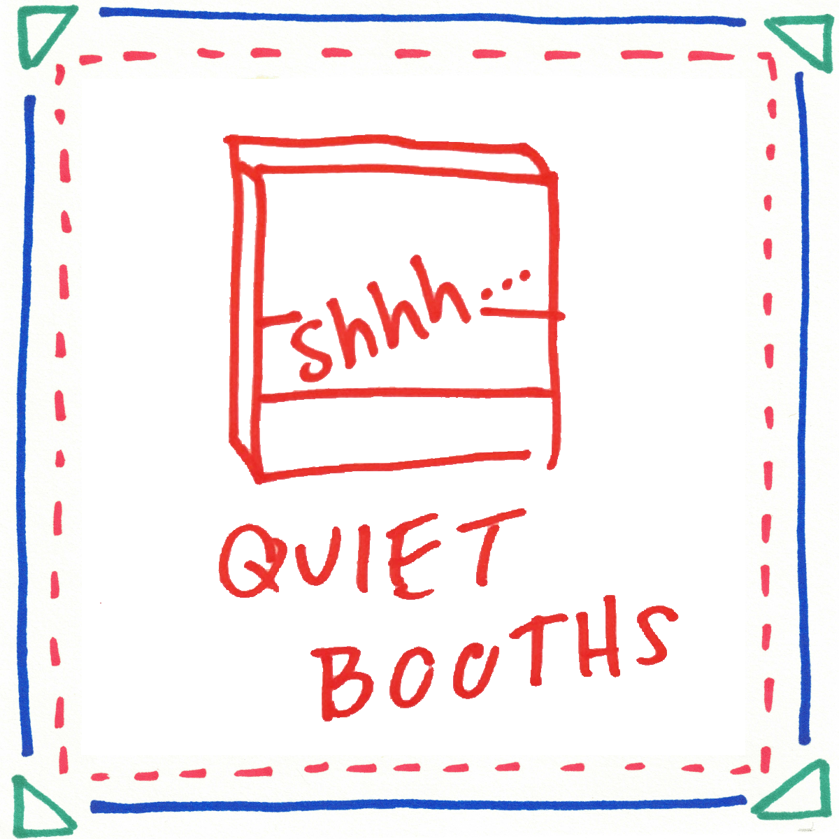 A messy Sharpie sketch of a quiet booth