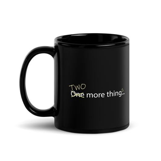 One/Two More Thing(s) mug