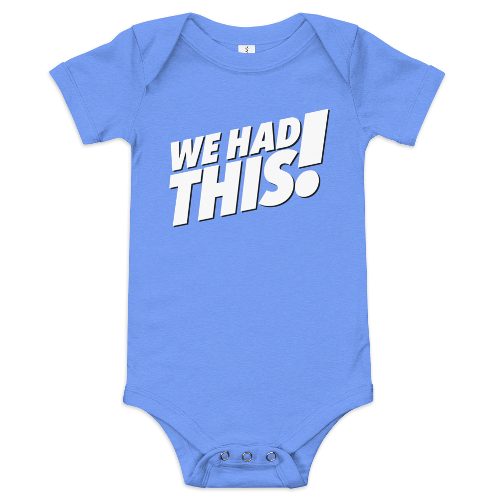We Had This! onesie