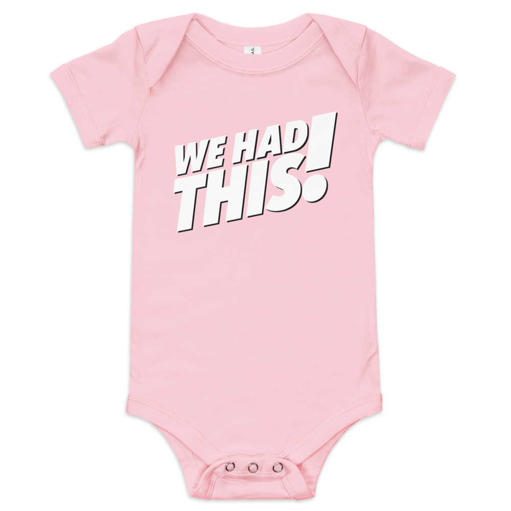 We Had This! onesie