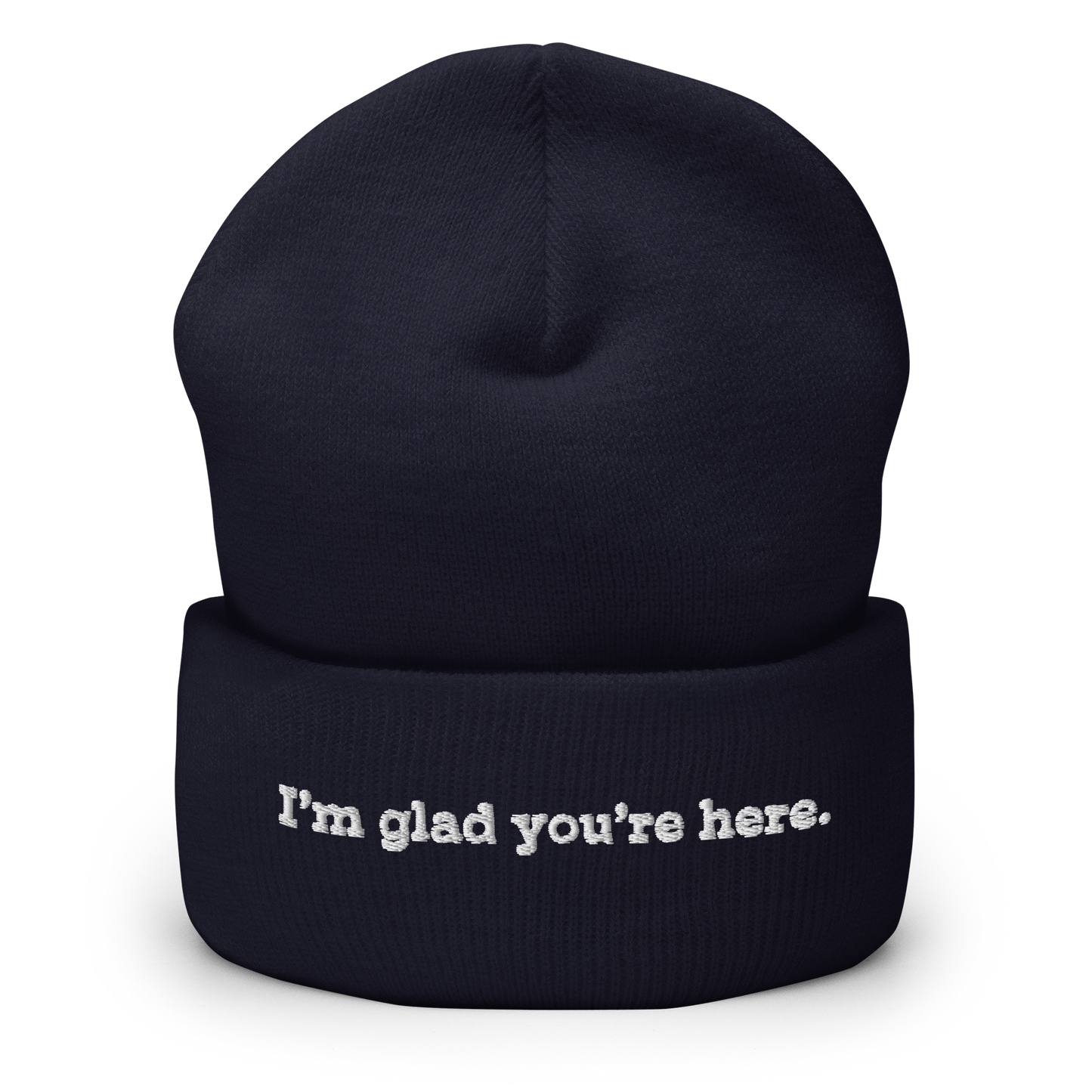 I'm Glad You're Here beanie