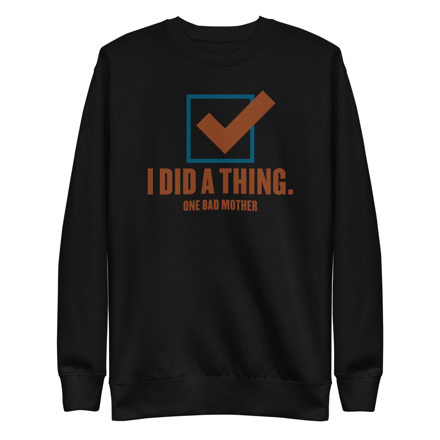 I Did a Thing sweatshirt