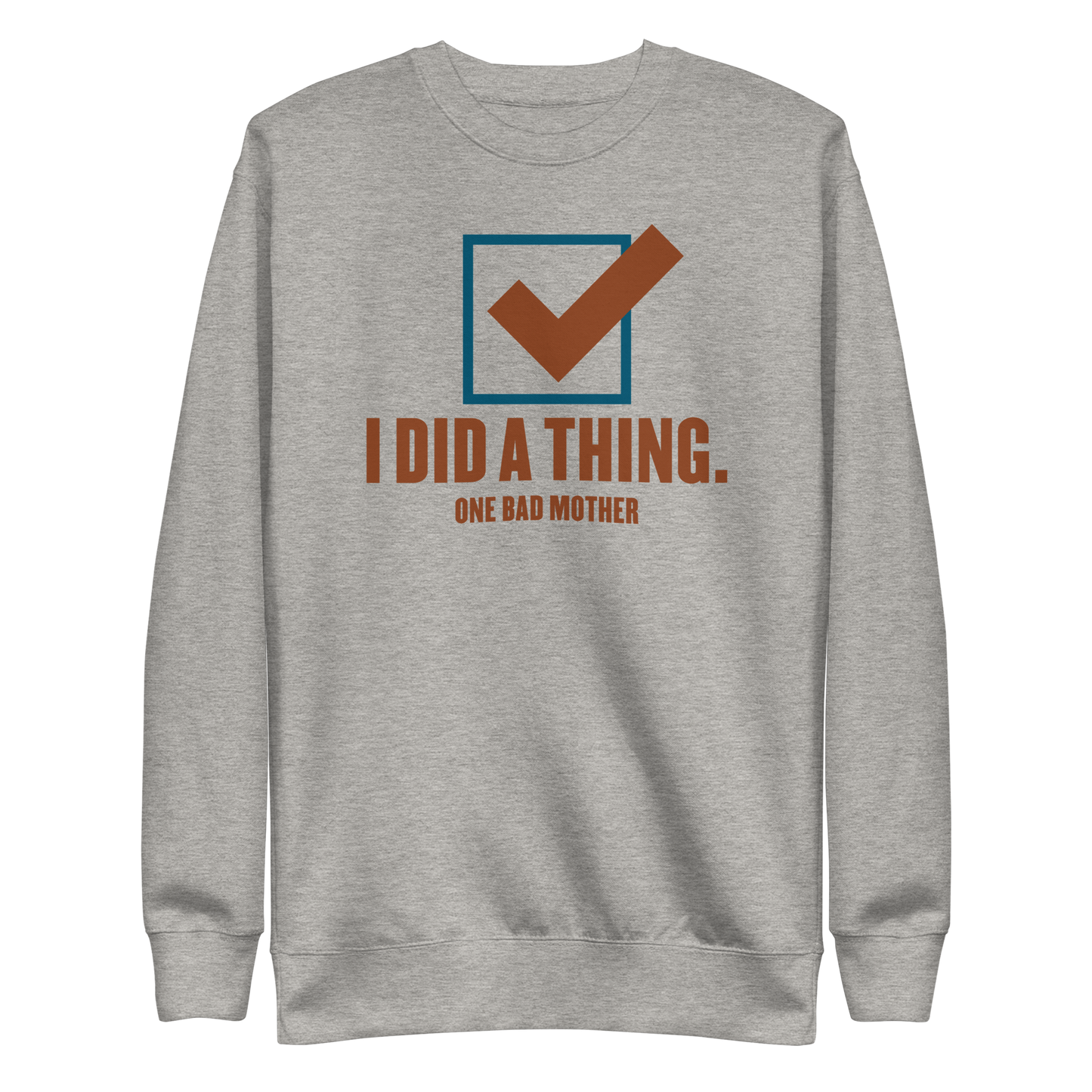 I Did a Thing sweatshirt