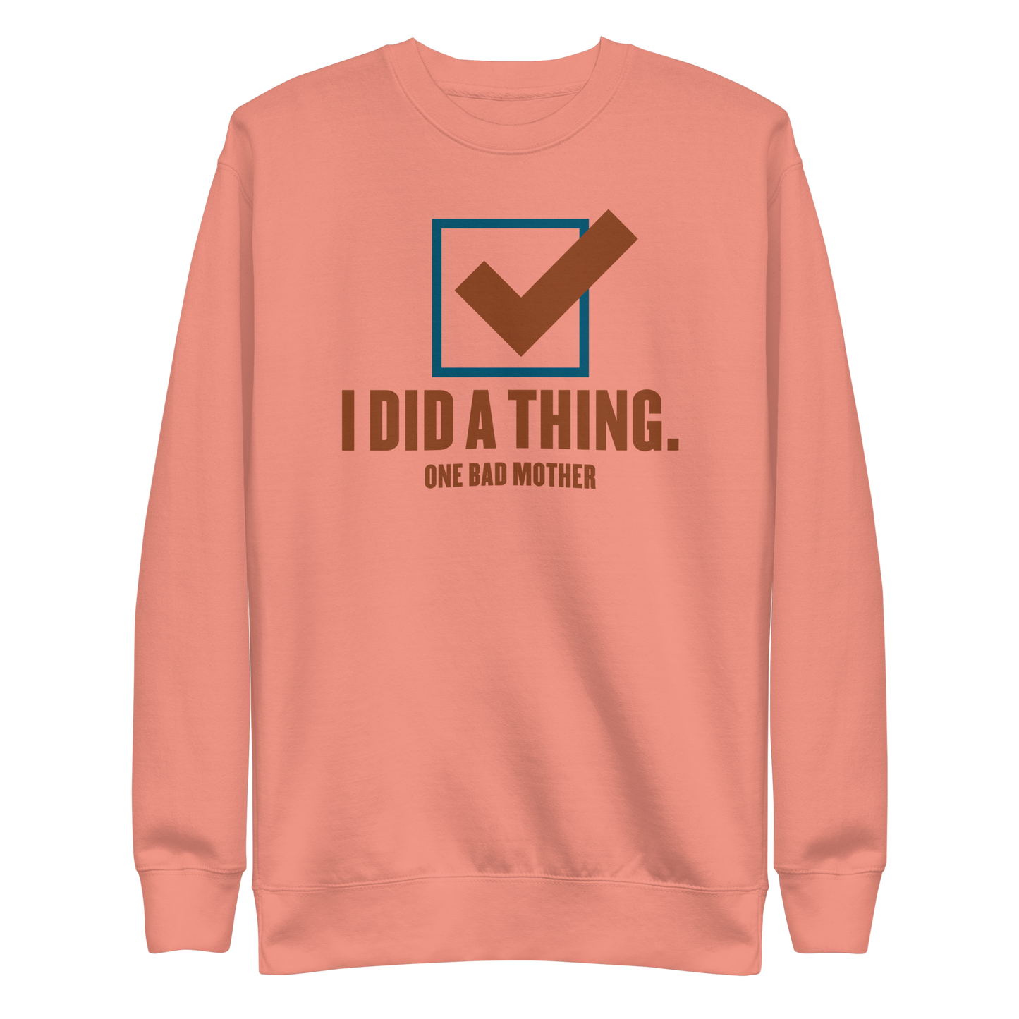 I Did a Thing sweatshirt