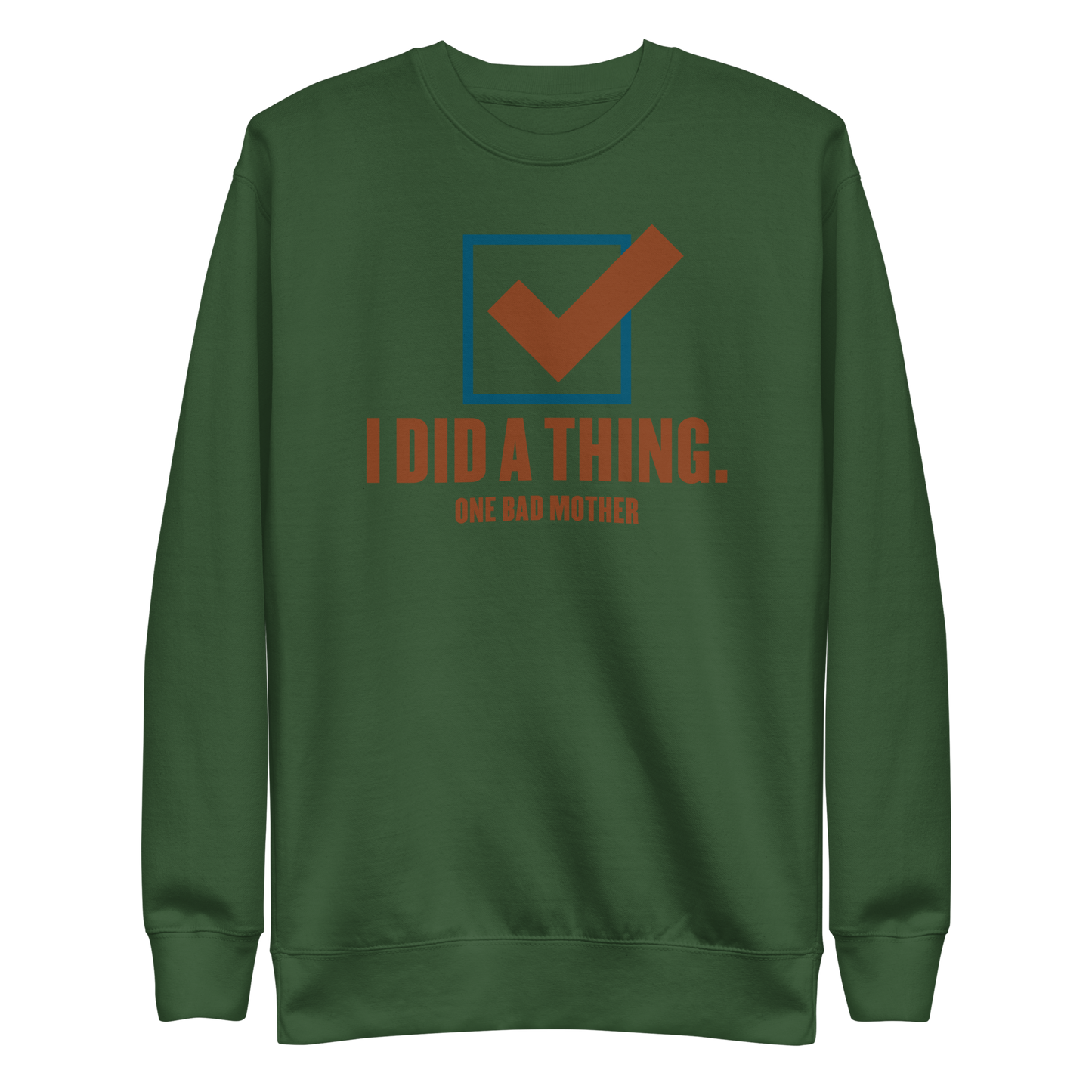 I Did a Thing sweatshirt