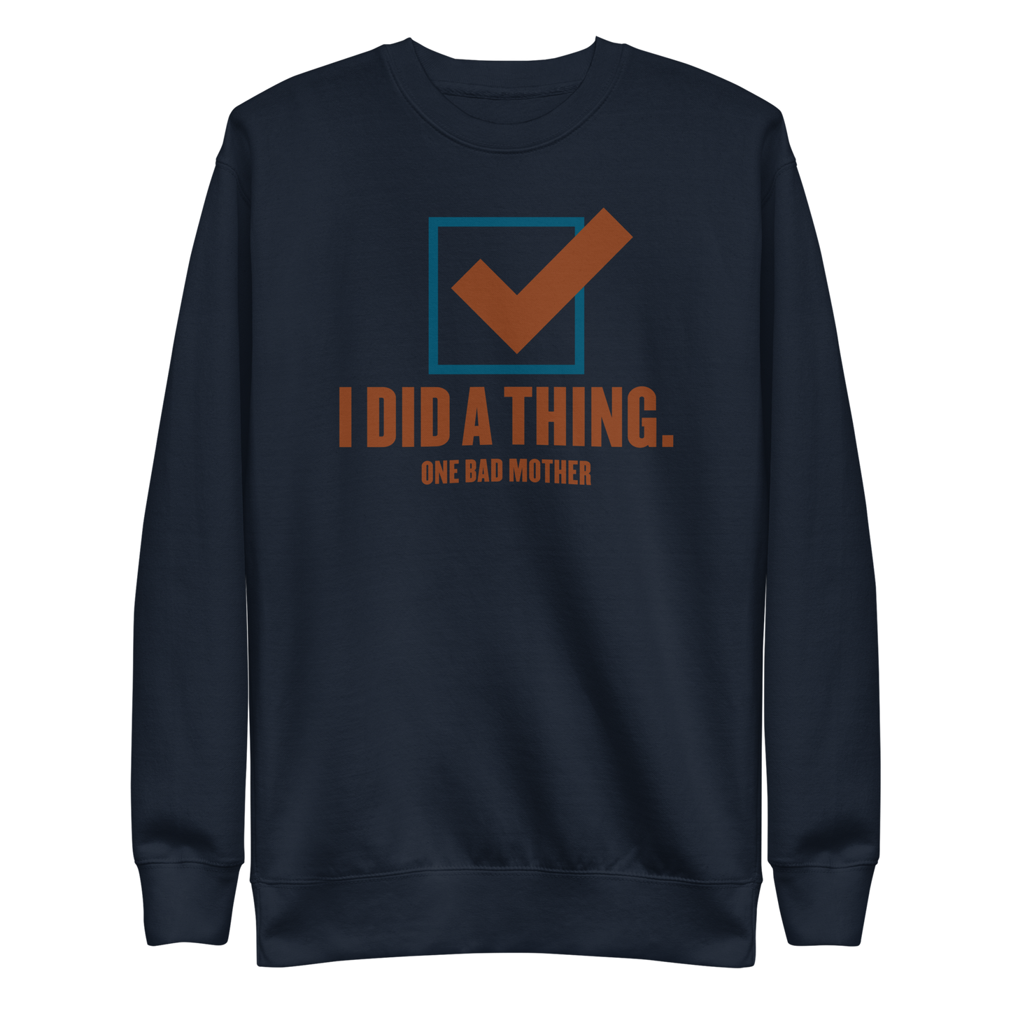 I Did a Thing sweatshirt