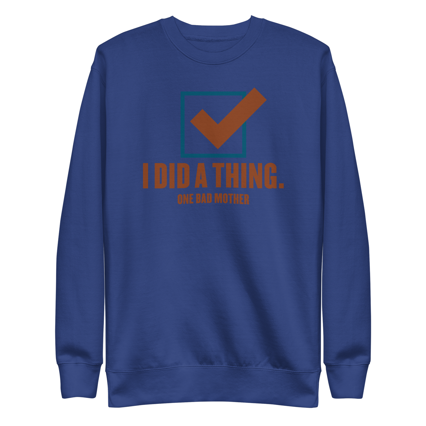 I Did a Thing sweatshirt