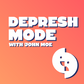 Depresh Mode with John Moe Jumbotron message - Personal