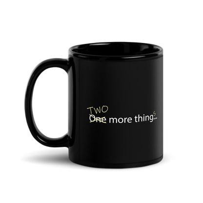 One/Two More Thing(s) mug