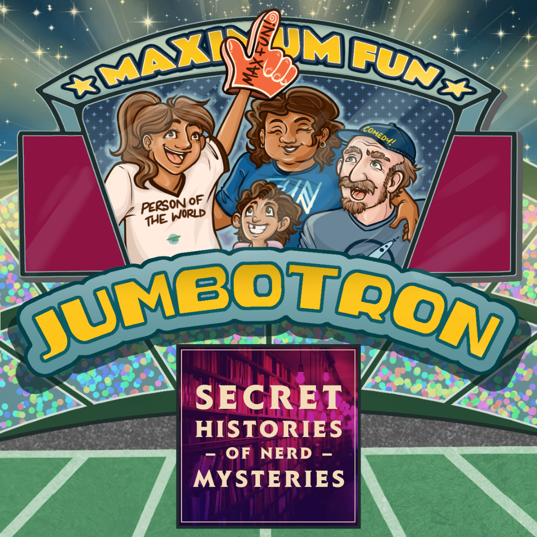 Secret Histories of Nerd Mysteries Jumbotron message - Personal